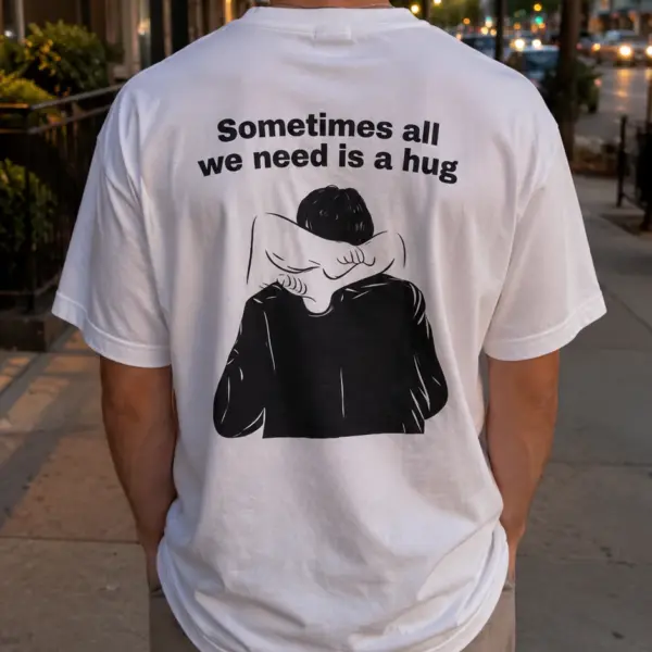 All we need is a hug t shirt 1 model.webp