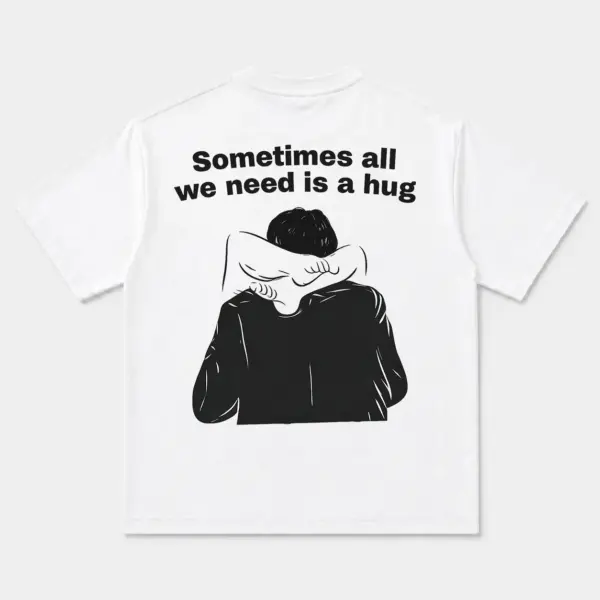 All we need is a hug t shirt 2 white.webp