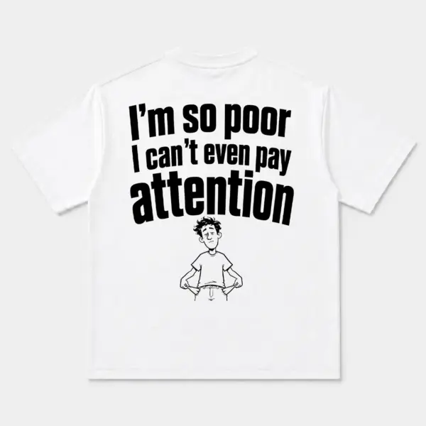 Too poor to pay attention t shirt 2 white.webp