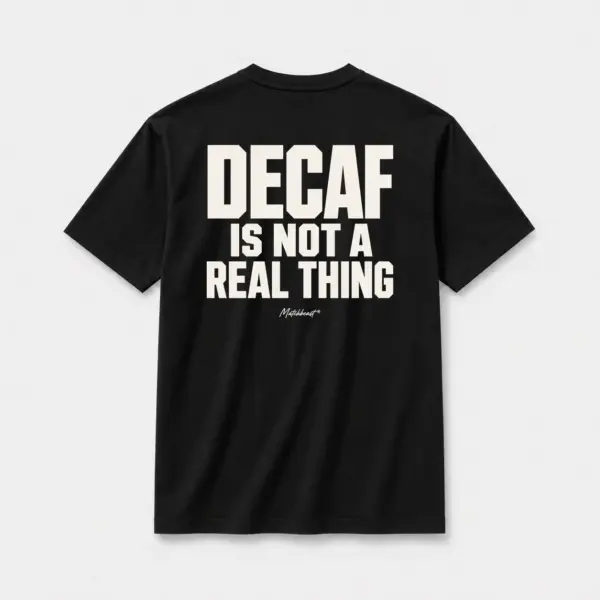 Decaf is not a real thing black.webp
