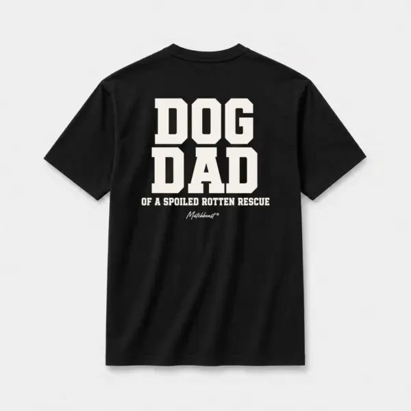 Dog dad of a spoiled rotten rescue black.webp