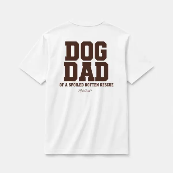 Dog dad of a spoiled rotten rescue white.webp