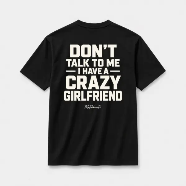 Don t talk to me i have a crazy girlfriend black.webp