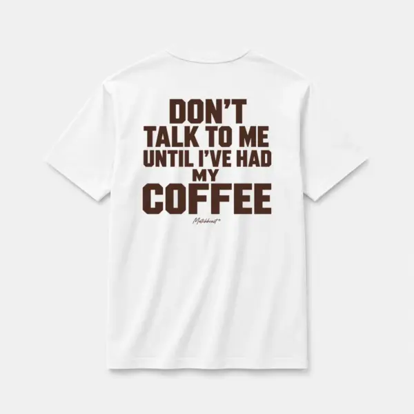 Don t talk to me until i ve had my coffee white.webp