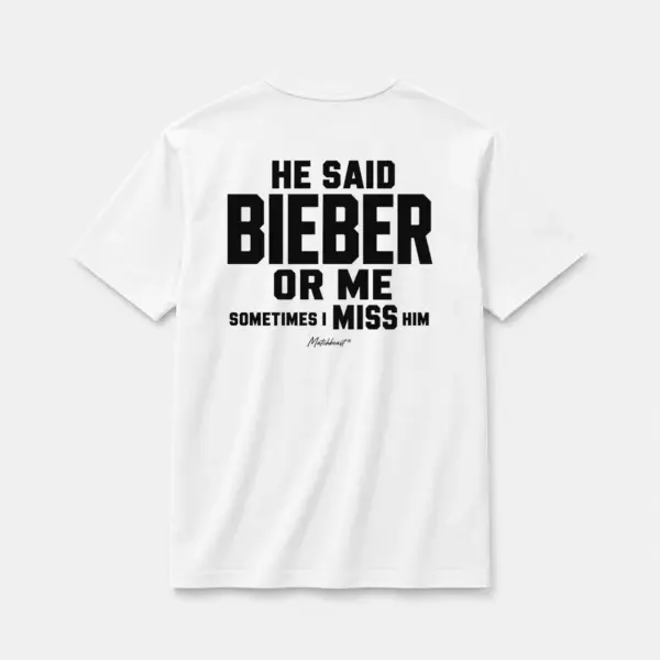 He said bieber or me sometimes i miss him white.webp