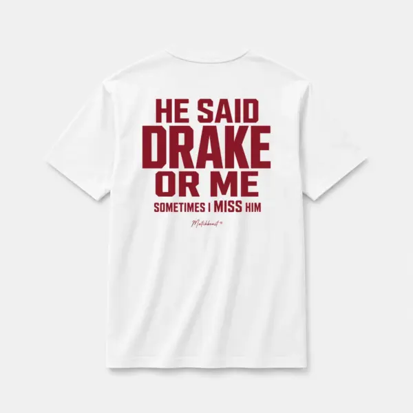 He said drake or me sometimes i miss him white.webp
