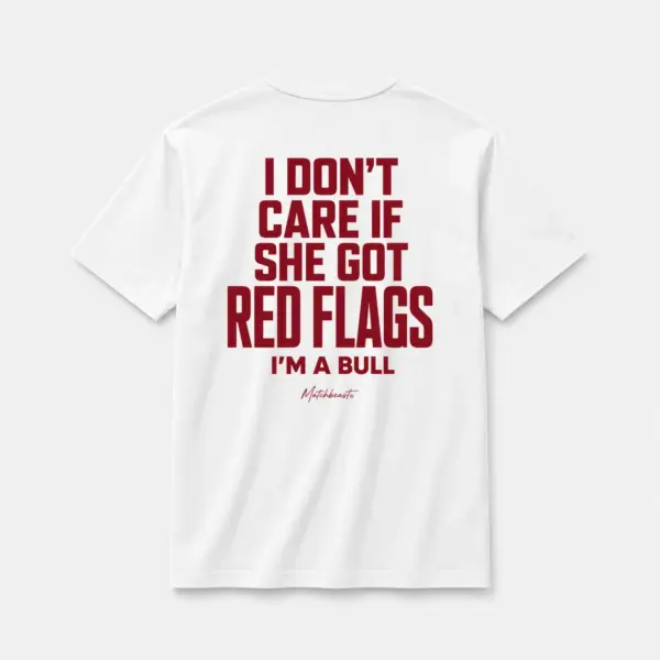 I don t care if she got red flags i m a bull white.webp