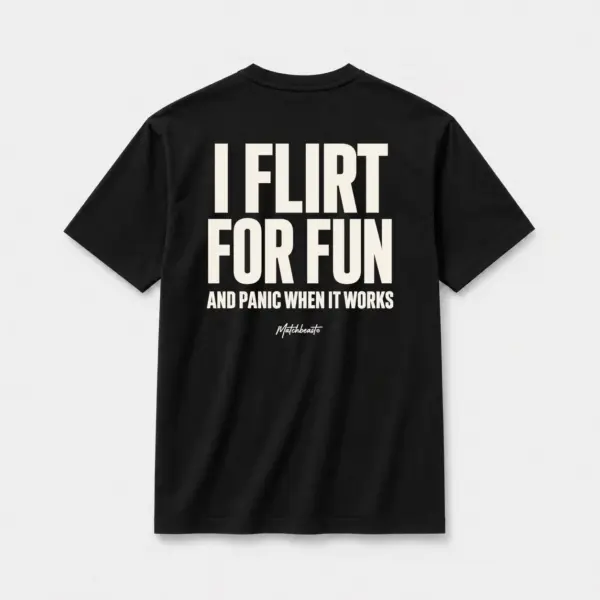I flirt for fun and panic when it works black.webp