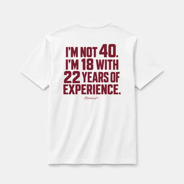 I m not 40 i m 18 with 22 years of experience white.webp