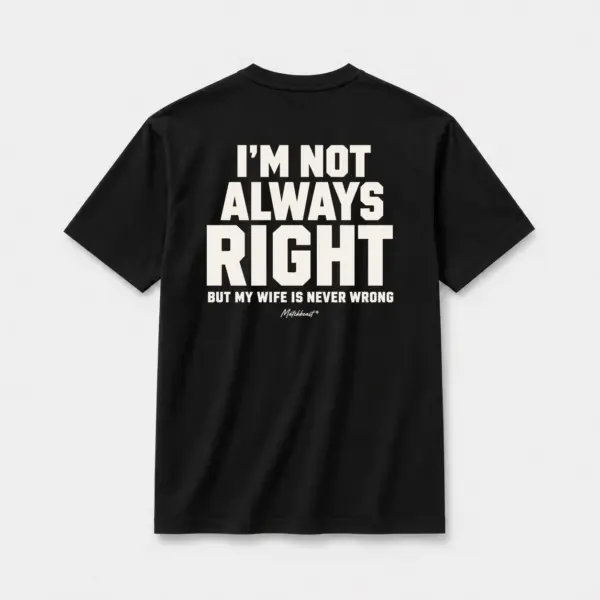 I m not always right but my wife is never wrong black.webp