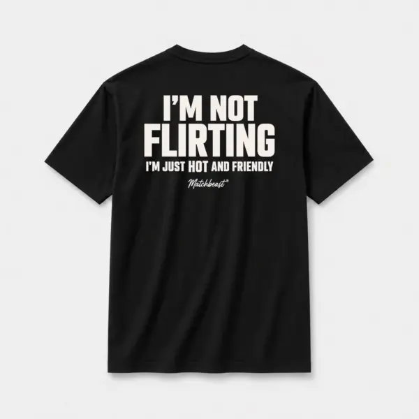 I m not flirting i m just hot and friendly black.webp
