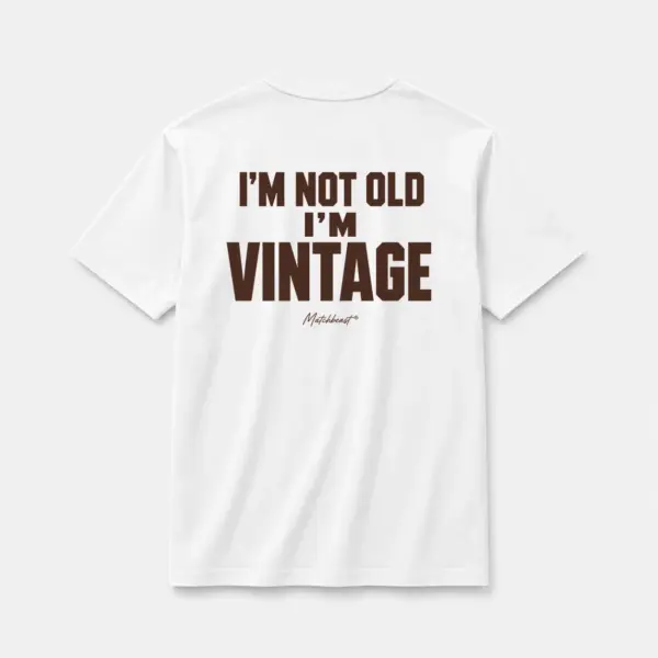 I m not old i m vintage white.webp