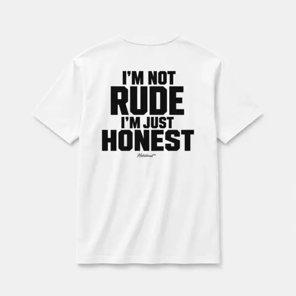 I m not rude i m just honest white.webp