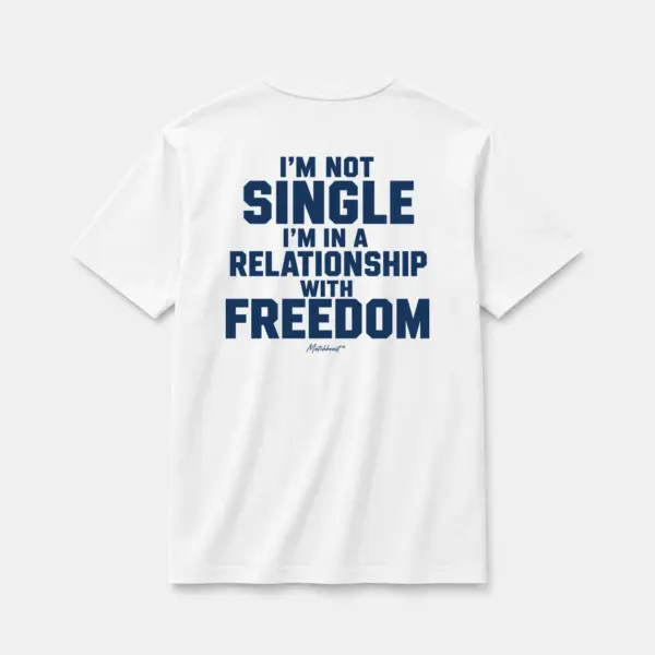 I m not single i m in a relationship with freedom white.webp