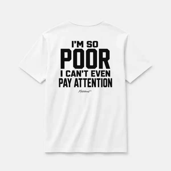 I m so poor i can t even pay attention white.webp