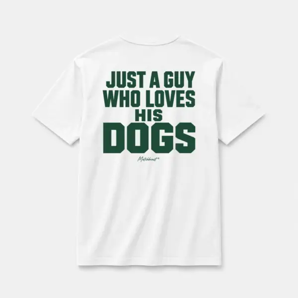 Just a guy who loves his dogs white.webp