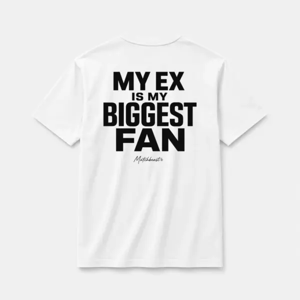 My ex is my biggest fan white.webp
