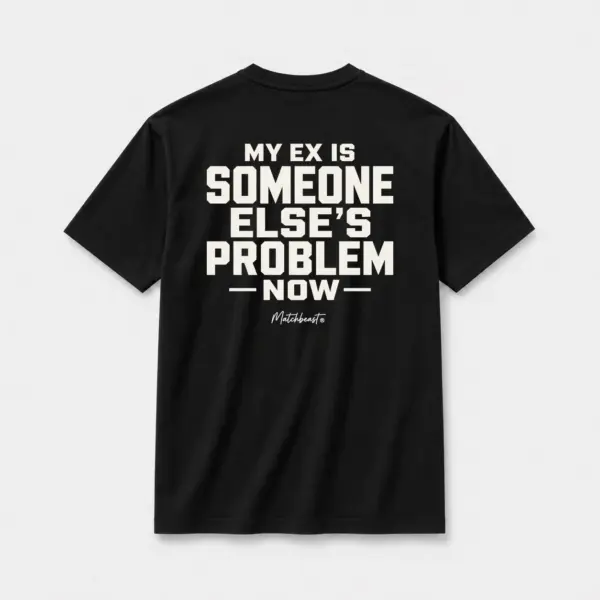 My ex is someone else s problem now black.webp