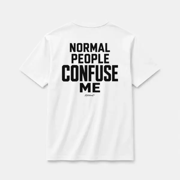 Normal people confuse me white.webp