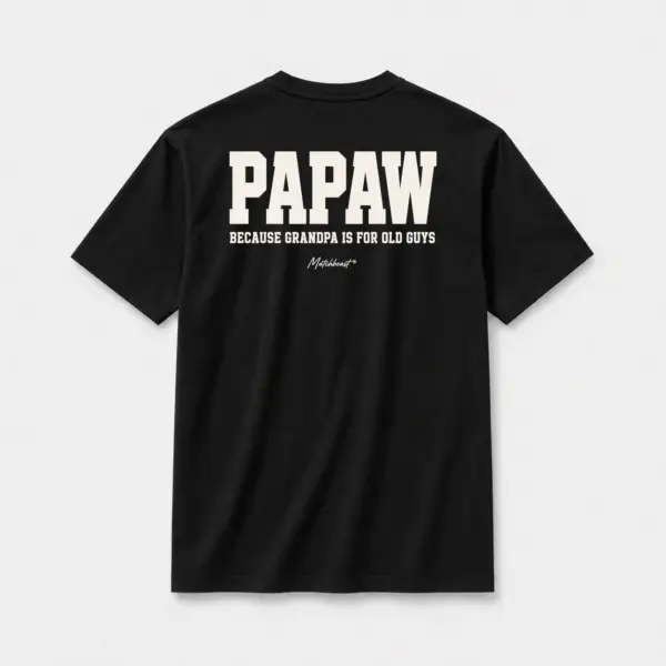 Papaw because grandpa is for old guys black.webp