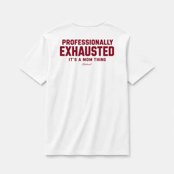 Professionally exhausted it s a mom thing white.webp