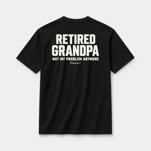 Retired grandpa not my problem anymore black.webp