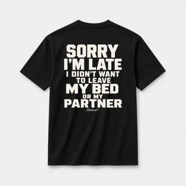 Sorry i m late i didn t want to leave my bed or my partner black.webp