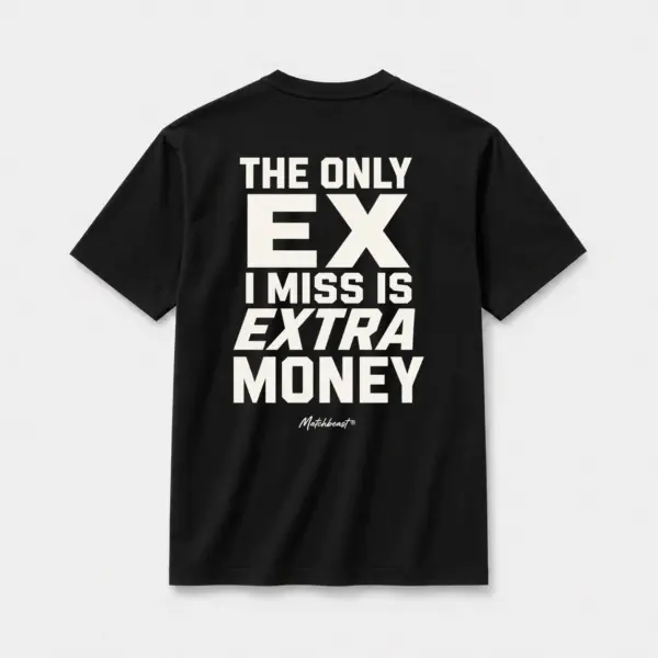 The only ex i miss is extra money black.webp