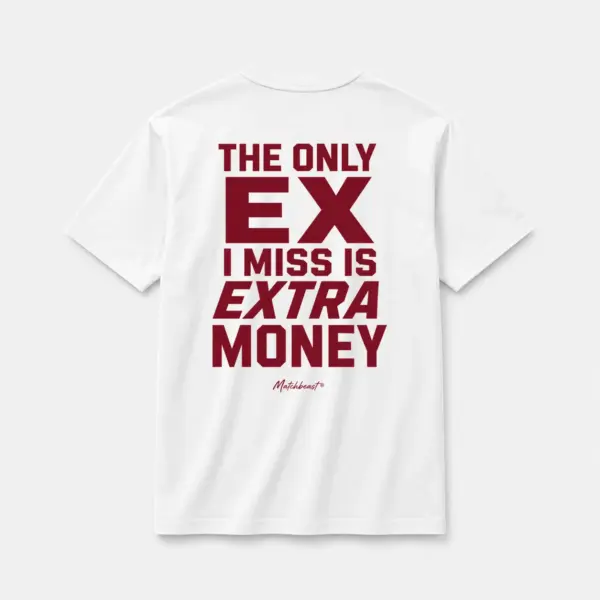 The only ex i miss is extra money white.webp