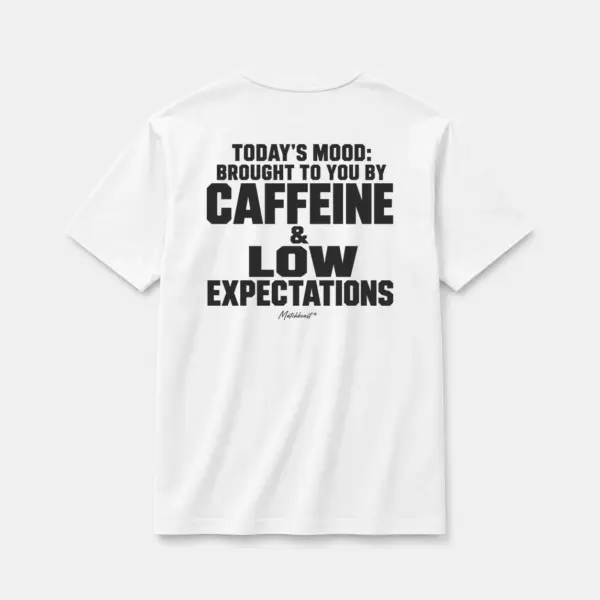 Today s mood brought to you by caffeine and low expectations white.webp
