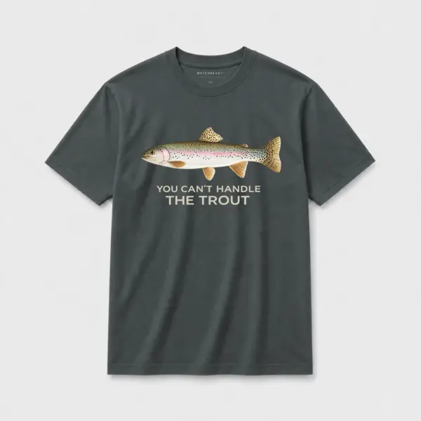 You can't handle the trout d gy