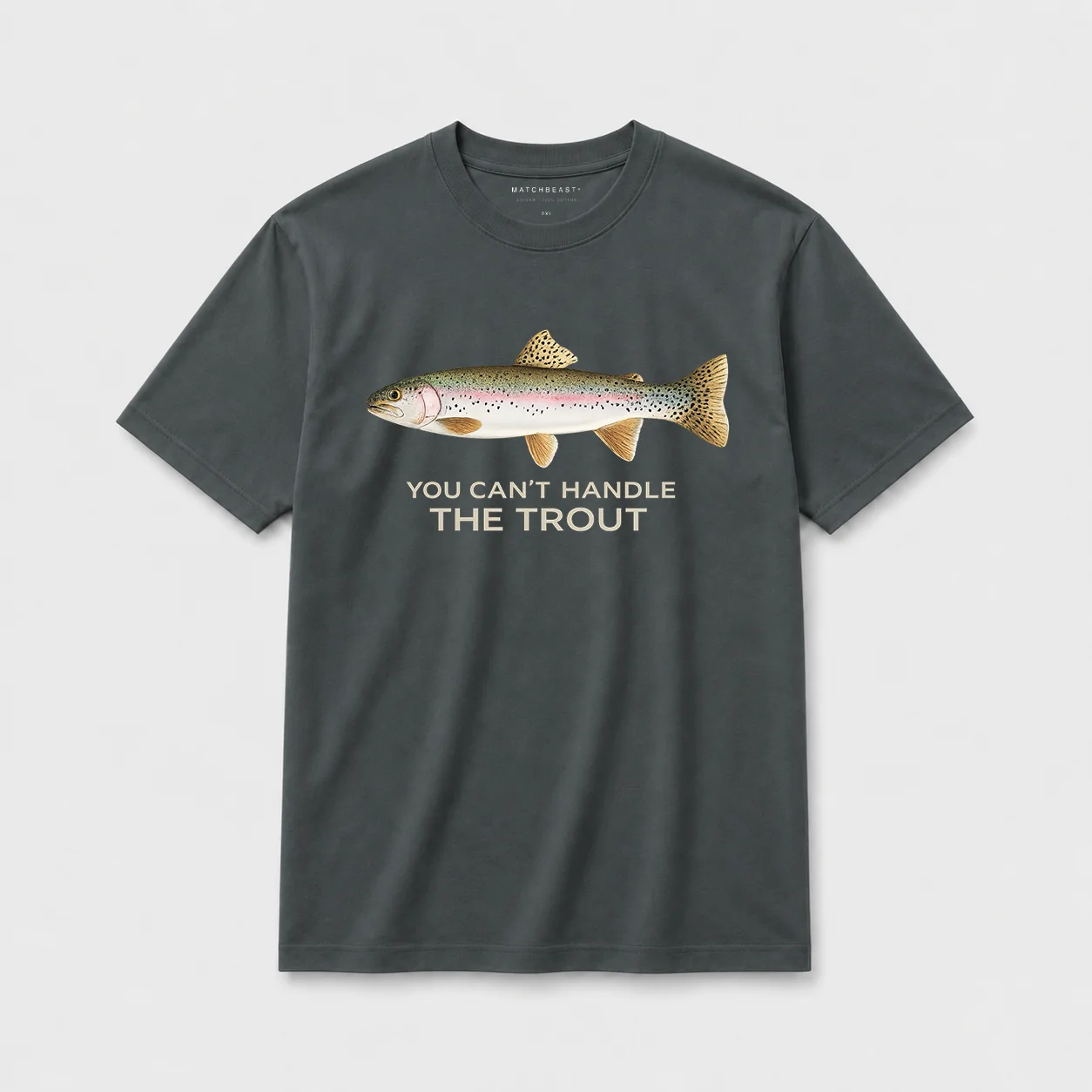 You can't handle the trout d gy
