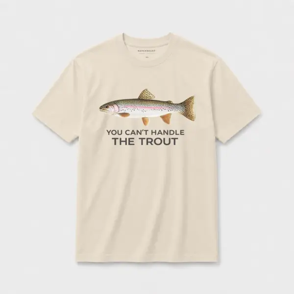 You can't handle the trout s