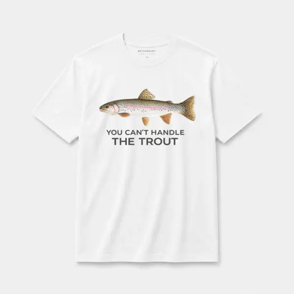 You can't handle the trout w