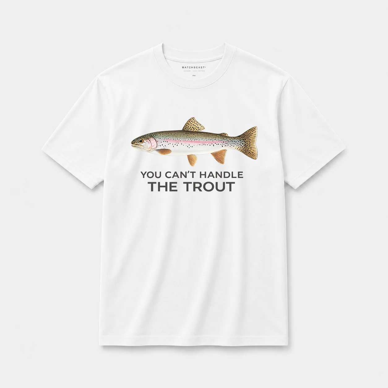 You can't handle the trout w