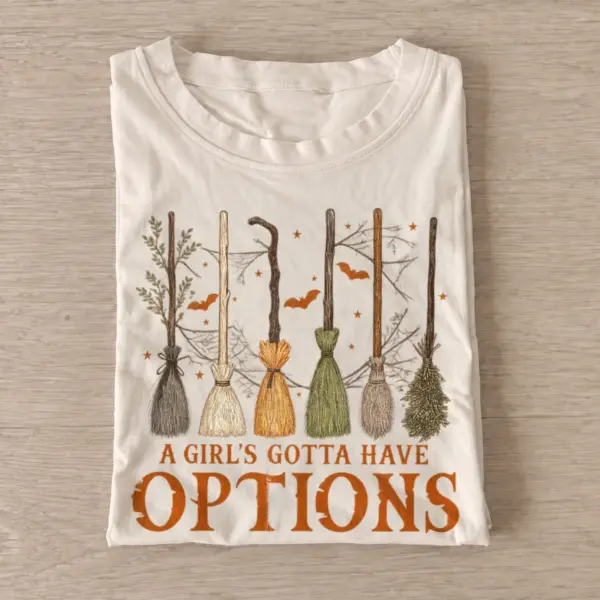 A girls gotta have options witch broom t shirt sand20witch broom options.webp