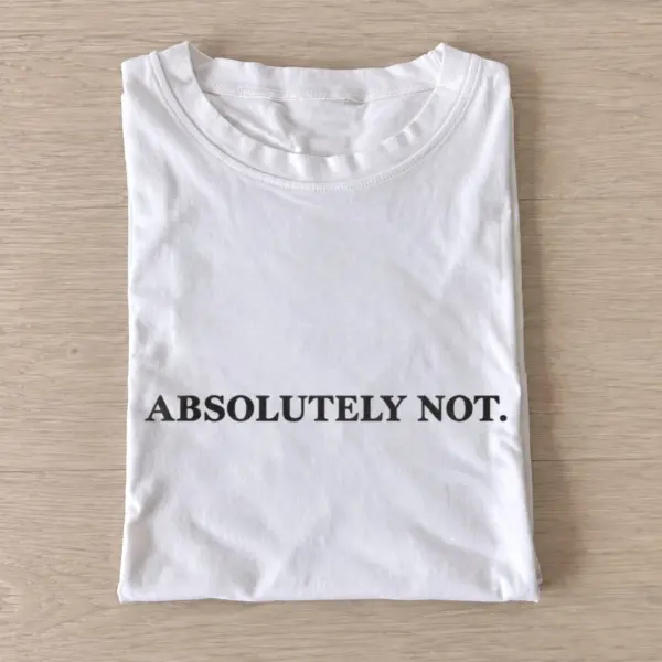 Absolutely not slogan t shirt white20absolutely not.webp