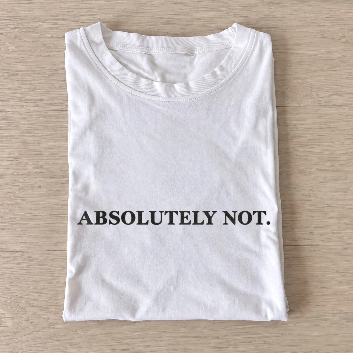 Absolutely not slogan t shirt white20absolutely not.webp
