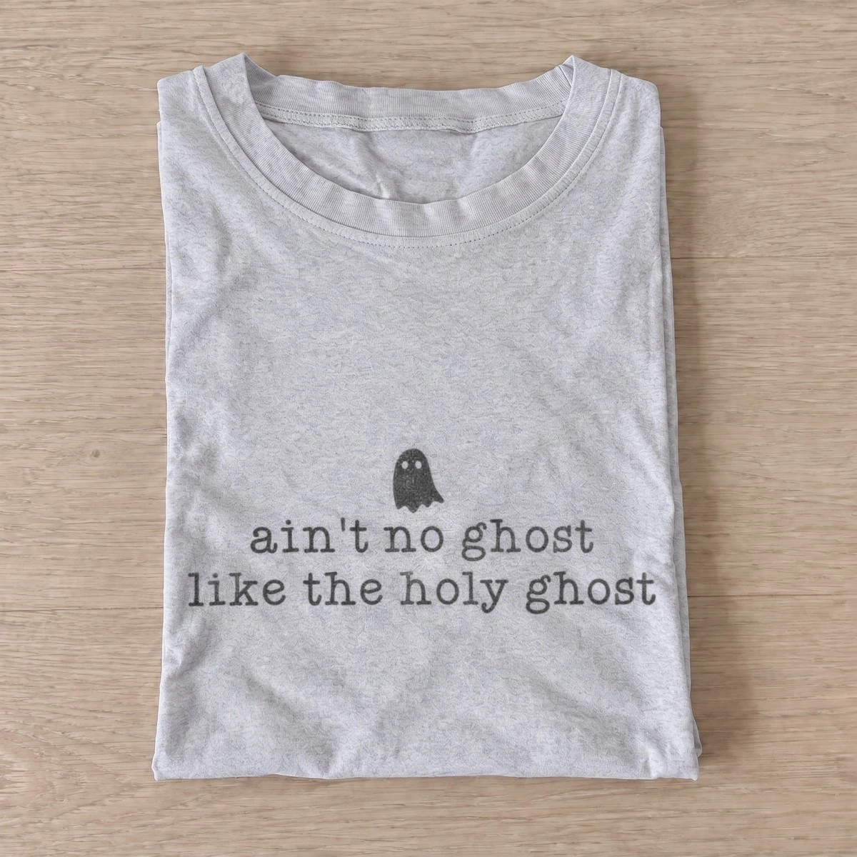 Aint no ghost like the holy ghost t shirt gray20holy ghost.webp