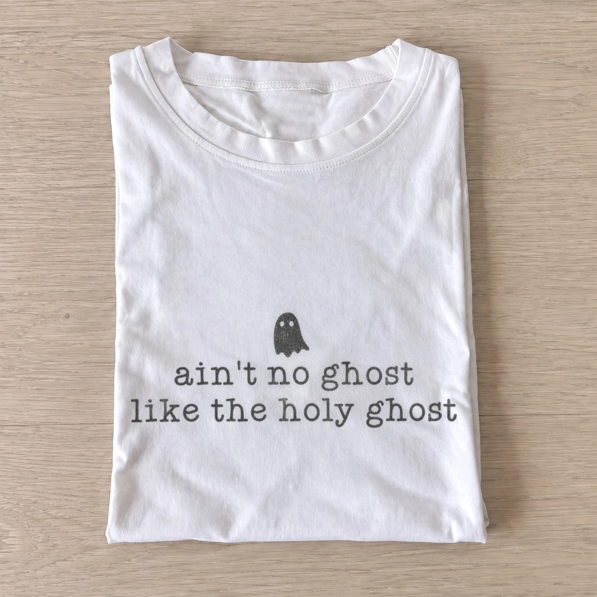 Aint no ghost like the holy ghost t shirt white20holy ghost.webp