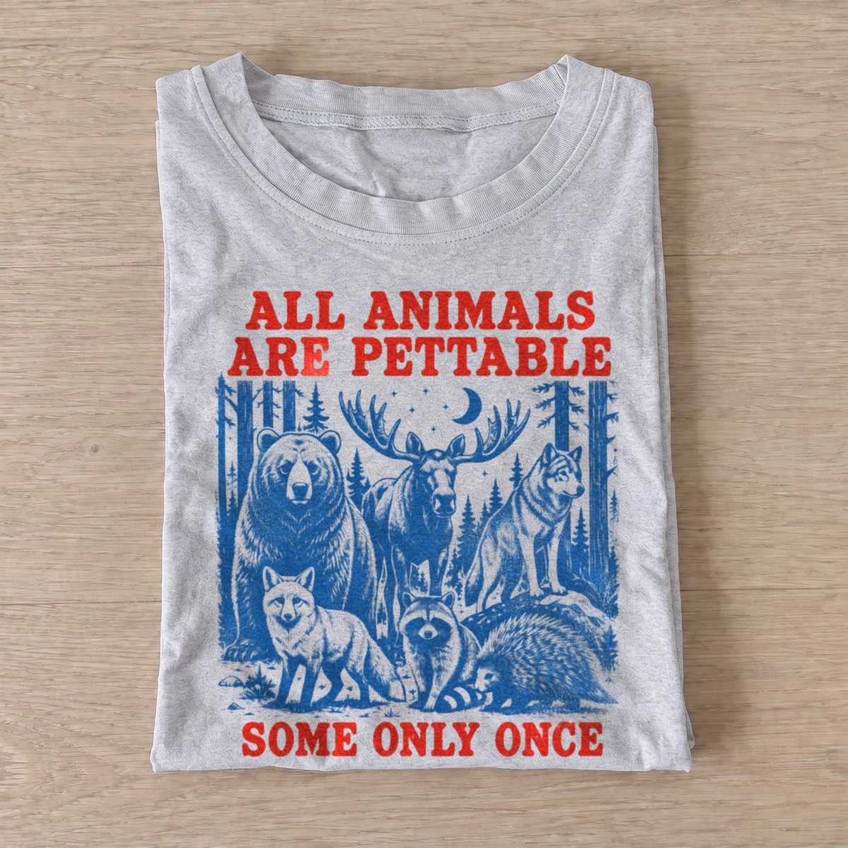 All animals are pettable some only once t shirt gray20pettable forest predators.webp