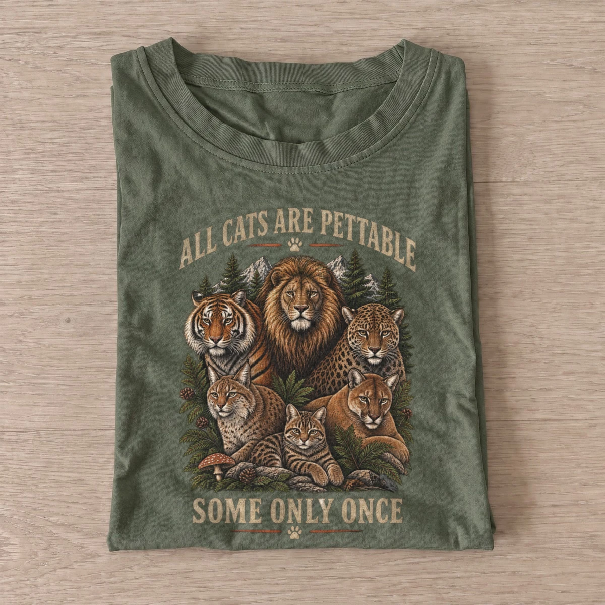 All cats are pettable some only once t shirt olive20pettable big cats.webp