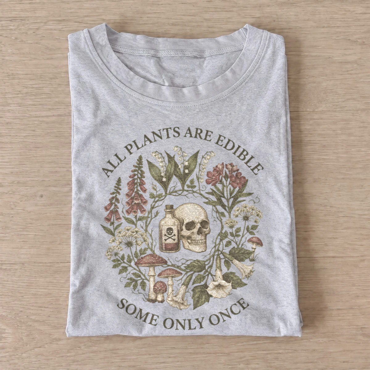 All plants are edible some only once skull t shirt gray20poisonous botanical skull.webp