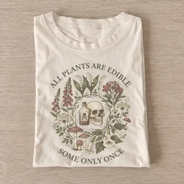 All plants are edible some only once skull t shirt sand20poisonous botanical skull.webp