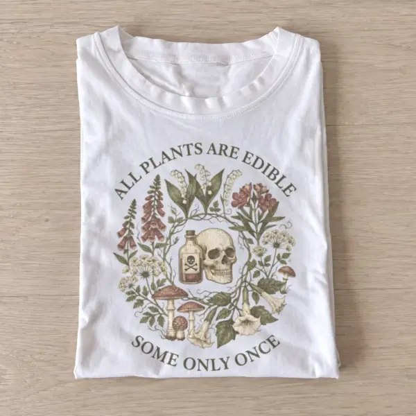 All plants are edible some only once skull t shirt white20poisonous botanical skull.webp