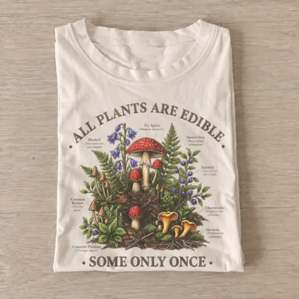 All plants are edible some only once t shirt sand20poisonous plant garden.webp