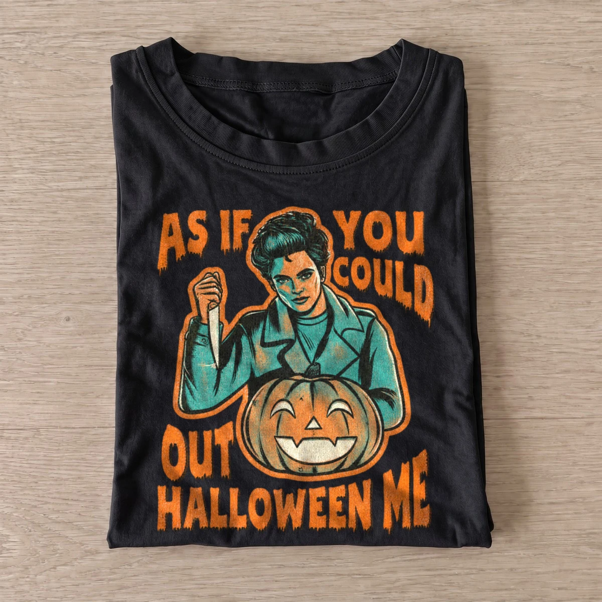 As if you could out halloween me t shirt black20out halloween me.webp