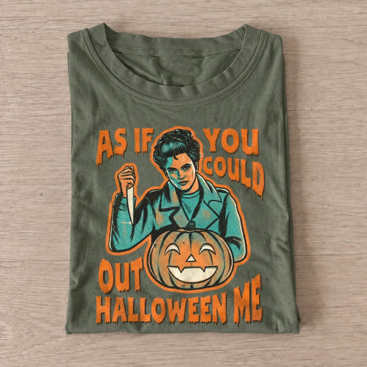 As if you could out halloween me t shirt olive20out halloween me.webp