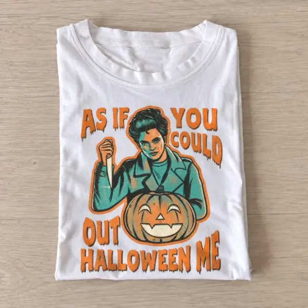 As if you could out halloween me t shirt white20out halloween me.webp