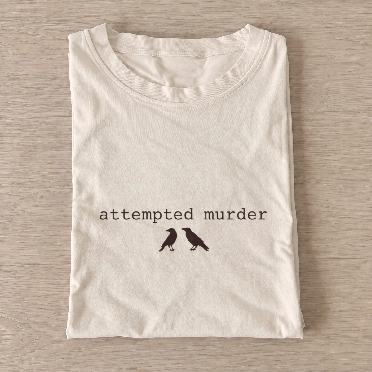 Attempted murder t shirt sand20attempted murder.webp